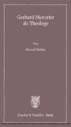 Gerhard Mercator als Theologe.