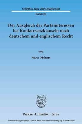 Der Ausgleich der Parteiinteressen bei Konkurrenzklauseln nach deutschem und englischem Recht.
