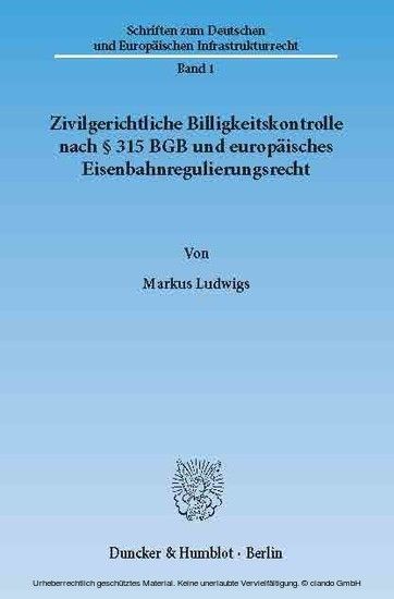 Zivilgerichtliche Billigkeitskontrolle nach 315 BGB und europäisches Eisenbahnregulierungsrecht. main product photo