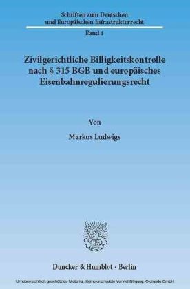 Zivilgerichtliche Billigkeitskontrolle nach 315 BGB und europäisches Eisenbahnregulierungsrecht.