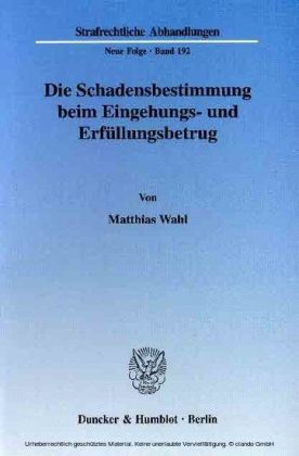 Die Schadensbestimmung beim Eingehungs- und Erfüllungsbetrug.