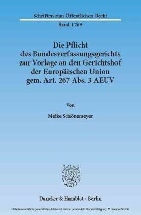 Die Pflicht des Bundesverfassungsgerichts zur Vorlage an den Gerichtshof der Europäischen Union gem. Art. 267 Abs. 3 AEUV.
