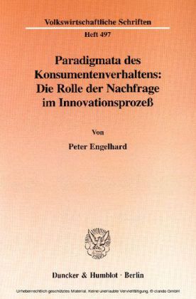 Paradigmata des Konsumentenverhaltens: Die Rolle der Nachfrage im Innovationsprozeß.