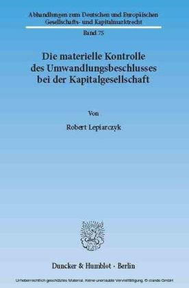 Die materielle Kontrolle des Umwandlungsbeschlusses bei der Kapitalgesellschaft.