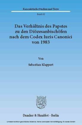 Das Verhältnis des Papstes zu den Diözesanbischöfen nach dem Codex Iuris Canonici von 1983.
