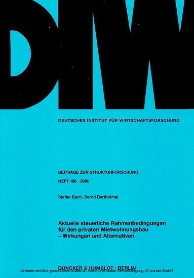 Aktuelle steuerliche Rahmenbedingungen für den privaten Mietwohnungsbau - Wirkungen und Alternativen. main product photo