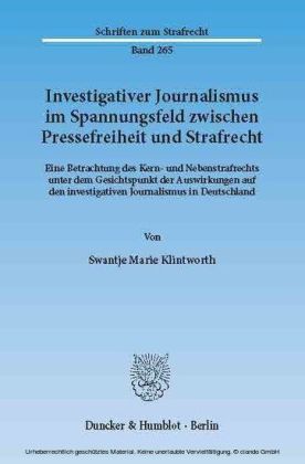 Investigativer Journalismus im Spannungsfeld zwischen Pressefreiheit und Strafrecht.