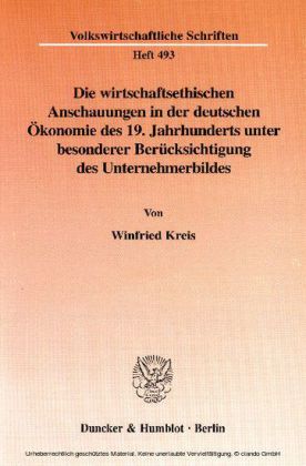 Die wirtschaftsethischen Anschauungen in der deutschen Ökonomie des 19. Jahrhunderts unter besonderer Berücksichtigung des Unternehmerbildes.