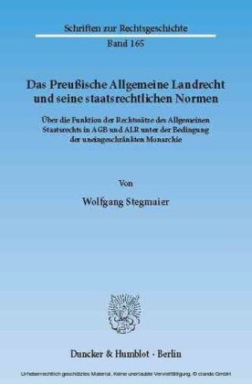 Das Preußische Allgemeine Landrecht und seine staatsrechtlichen Normen.