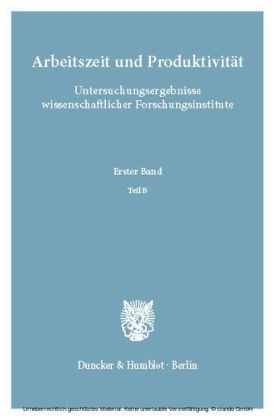 Arbeitszeit und Produktivität. Untersuchungsergebnisse wissenschaftlicher Forschungsinstitute.