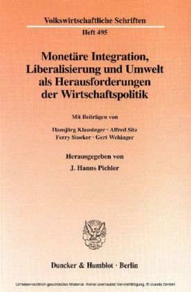Monetäre Integration, Liberalisierung und Umwelt als Herausforderungen der Wirtschaftspolitik.