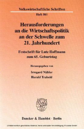 Herausforderungen an die Wirtschaftspolitik an der Schwelle zum 21. Jahrhundert.