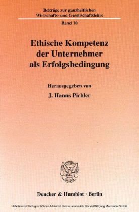 Ethische Kompetenz der Unternehmer als Erfolgsbedingung.