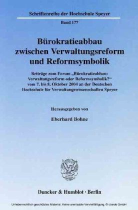 Bürokratieabbau zwischen Verwaltungsreform und Reformsymbolik.