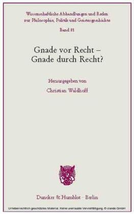 Gnade vor Recht - Gnade durch Recht?