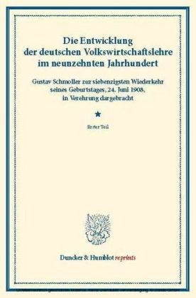 Die Entwicklung der deutschen Volkswirtschaftslehre im neunzehnten Jahrhundert.