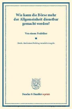Wie kann die Börse mehr der Allgemeinheit dienstbar gemacht werden?