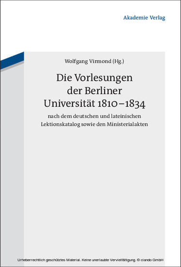 Die Vorlesungen der Berliner Universität 1810-1834 nach dem deutschen und lateinischen Lektionskatalog sowie den Ministerialakten main product photo