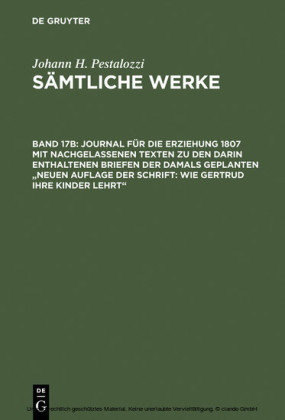 Journal für die Erziehung 1807 mit nachgelassenen Texten zu den darin enthaltenen Briefen der damals geplanten 'Neuen Auflage der Schrift: Wie Gertrud ihre Kinder lehrt'