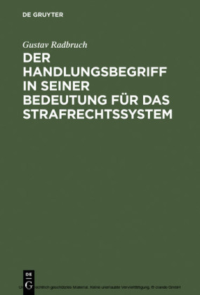 Der Handlungsbegriff in seiner Bedeutung für das Strafrechtssystem