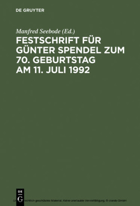 Festschrift für Günter Spendel zum 70. Geburtstag am 11. Juli 1992