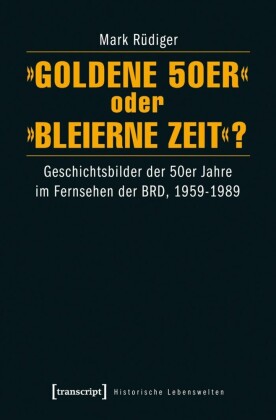 "Goldene 50er" oder "Bleierne Zeit"?