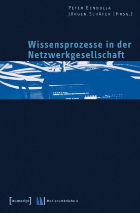 Wissensprozesse in der Netzwerkgesellschaft