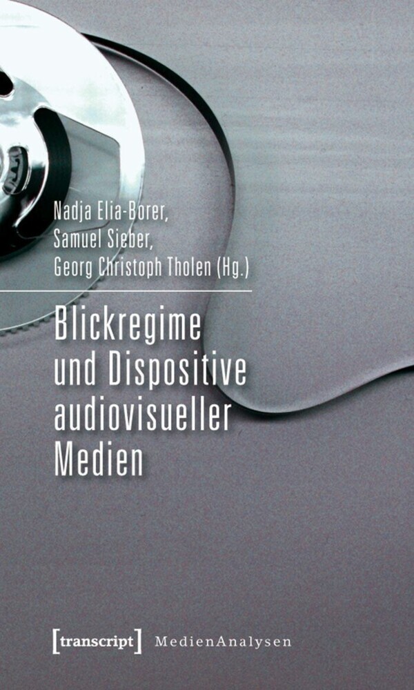Blickregime und Dispositive audiovisueller Medien main product photo