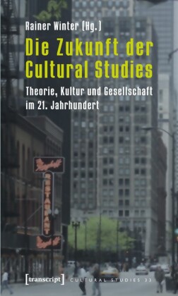Die Zukunft der Cultural Studies