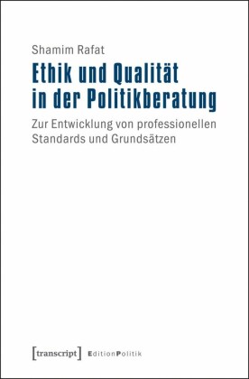 Ethik und Qualität in der Politikberatung