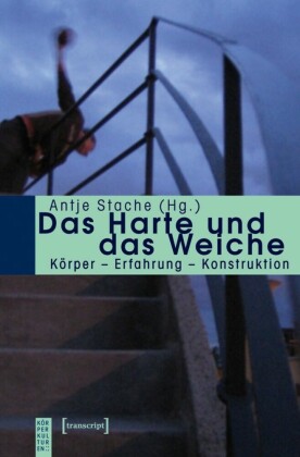 Das Harte und das Weiche