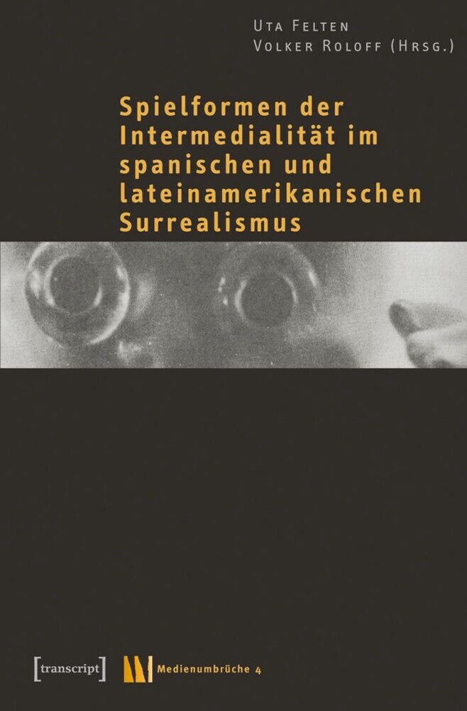Spielformen der Intermedialität im spanischen und lateinamerikanischen Surrealismus main product photo
