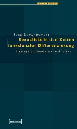 Sexualität in den Zeiten funktionaler Differenzierung