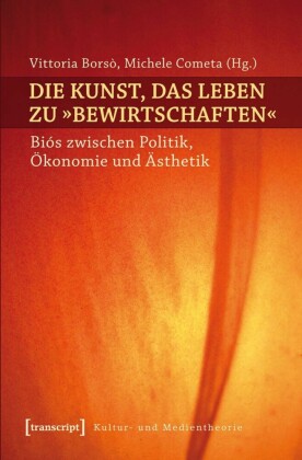 Die Kunst, das Leben zu "bewirtschaften"