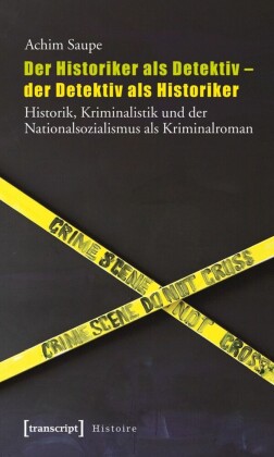 Der Historiker als Detektiv - der Detektiv als Historiker