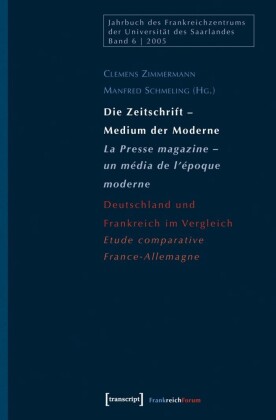 Die Zeitschrift - Medium der Moderne / La Presse magazine - un média de l'époque moderne