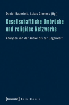 Gesellschaftliche Umbrüche und religiöse Netzwerke