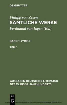 Philipp von Zesen: Sämtliche Werke. Bd 1: Lyrik I. Bd 1/Tl 1