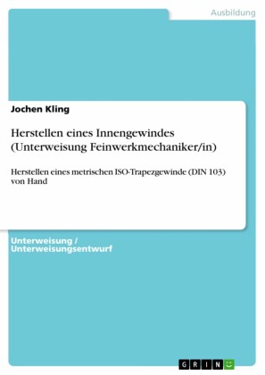 Herstellen eines Innengewindes (Unterweisung Feinwerkmechaniker/in)