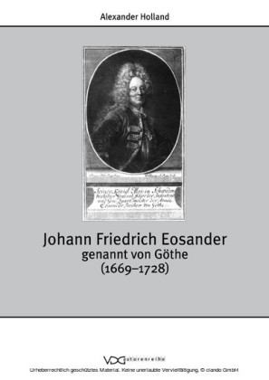 Johann Friedrich Eosander genannt von Göthe (1669-1728)