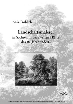 Landschaftsmalerei in Sachsen in der zweiten Hälfte des 18. Jahrhunderts