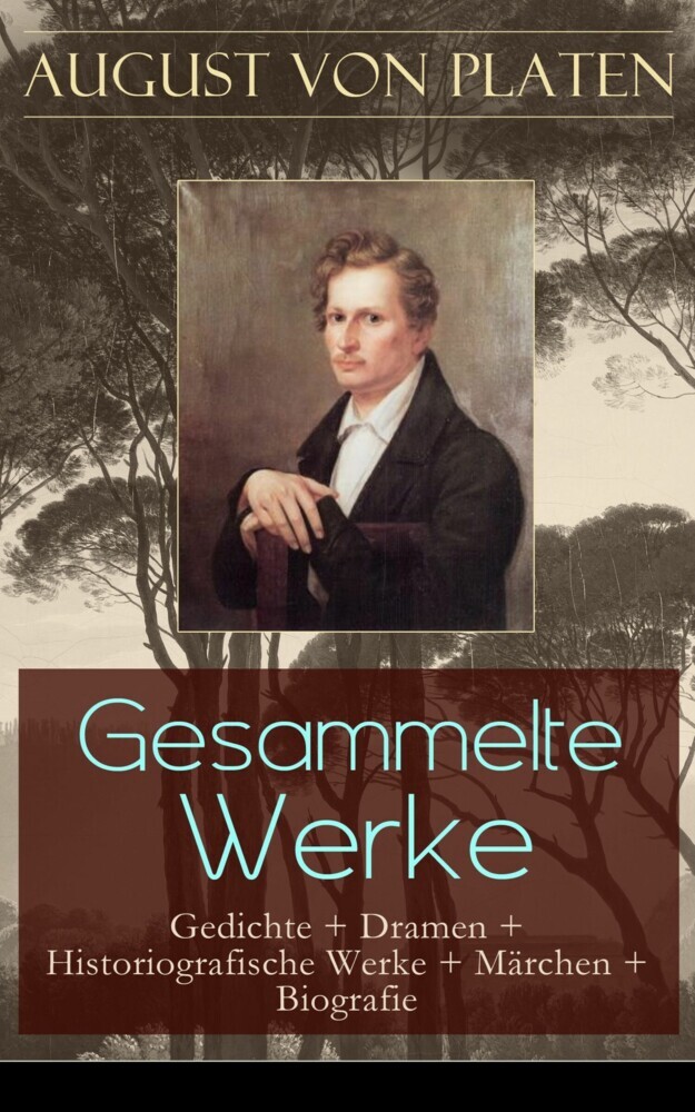 Gesammelte Werke: Gedichte + Dramen + Historiografische Werke + Märchen + Biografie main product photo