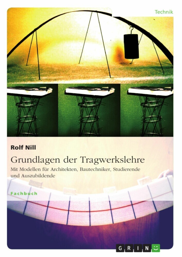 Grundlagen der Tragwerkslehre. Mit Modellen für Architekten, Bautechniker, Studierende und Auszubildende main product photo