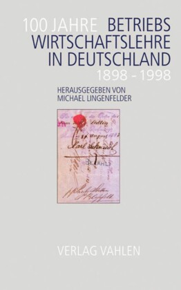 100 Jahre Betriebswirtschaftslehre in Deutschland
