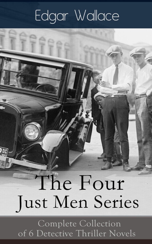 The Four Just Men Series: Complete Collection of 6 Detective Thriller Novels main product photo