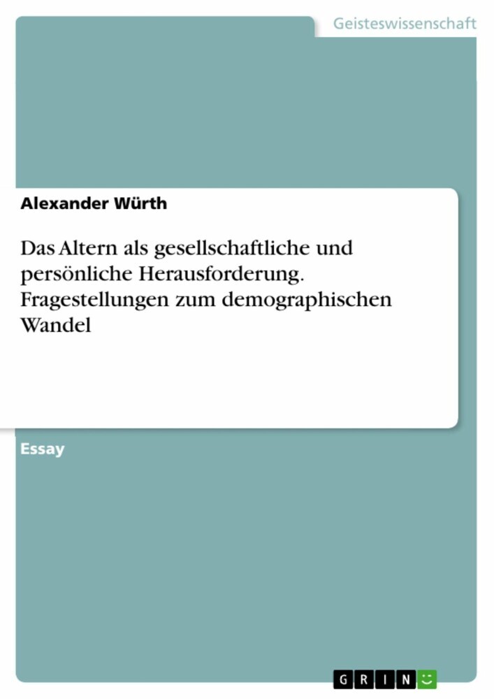 Das Altern als gesellschaftliche und persönliche Herausforderung. Fragestellungen zum demographischen Wandel main product photo