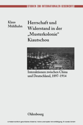 Herrschaft und Widerstand in der 'Musterkolonie' Kiautschou