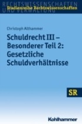 Schuldrecht III - Besonderer Teil 2: Gesetzliche Schuldverhältnisse