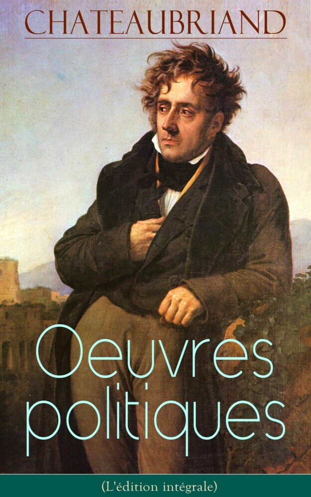 Chateaubriand: Oeuvres politiques (L'édition intégrale) main product photo