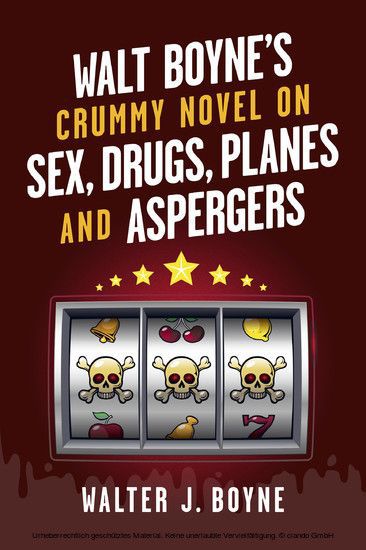 Walt Boyne's Crummy Novel On Sex, Drugs, Planes and Aspergers main product photo